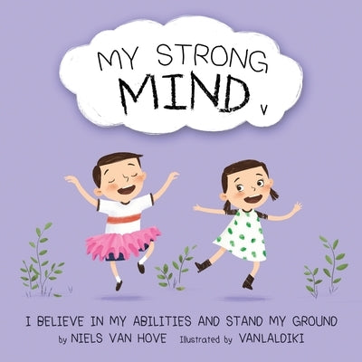 My Strong Mind V: I Believe In My Abilities And Stand My Ground by Van Hove, Niels