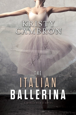 The Italian Ballerina by Cambron, Kristy