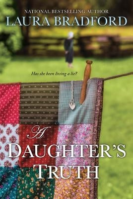 A Daughter's Truth by Bradford, Laura