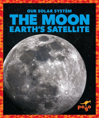 The Moon: Earth's Satellite by Schuh, Mari C.