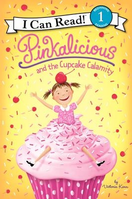 Pinkalicious and the Cupcake Calamity by Kann, Victoria