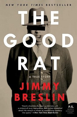 The Good Rat: A True Story by Breslin, Jimmy