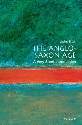The Anglo-Saxon Age by Blair, John