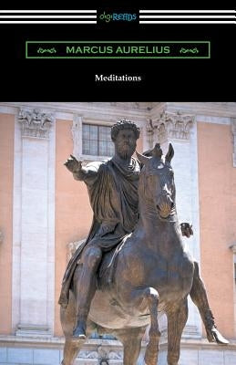 Meditations (Translated by George Long with an Introduction by Alice Zimmern) by Aurelius, Marcus