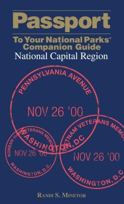 Passport to Your National Parks(r) Companion Guide: National Capital Region by Minetor, Randi