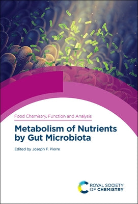 Metabolism of Nutrients by Gut Microbiota by Pierre, Joseph F.