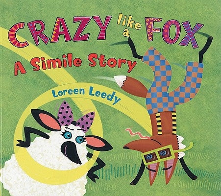 Crazy Like a Fox: A Simile Story by Leedy, Loreen