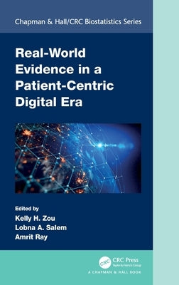 Real-World Evidence in a Patient-Centric Digital Era by Zou, Kelly H.