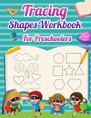 Tracing Shapes Workbook For Preschoolers: Lines and Shapes Tracing Workbook for Kids 2-4 Years Old, Toddler Preschool Learning Activities Pre-K & Kind by Bidden, Laura