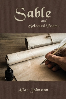 Sable and Selected Poems by Johnston, Allan