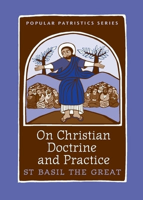 On Christian Doctrine and Practice by St Basil the Great