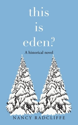 This Is Eden?: A Historical Novel by Radcliffe, Nancy