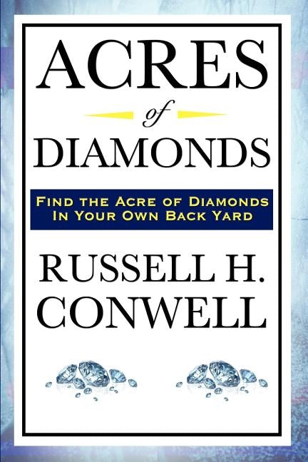 Acres of Diamonds by Conwell, Russell H.