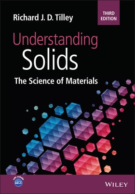 Understanding Solids: The Science of Materials by Tilley, Richard J. D.