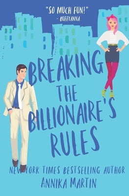 Breaking the Billionaire's Rules by Martin, Annika