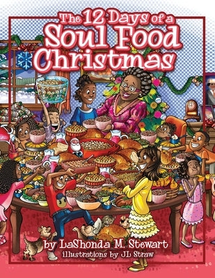 The 12 Days of a Soul Food Christmas by Stewart, Lashonda M.