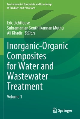 Inorganic-Organic Composites for Water and Wastewater Treatment: Volume 1 by Lichtfouse, Eric