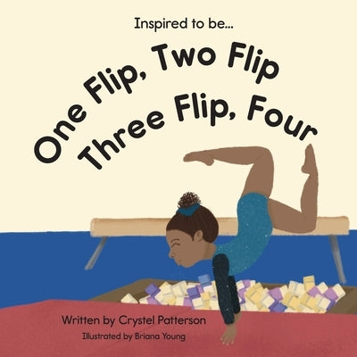 One Flip, Two Flip, Three Flip, Four by Patterson, Crystel