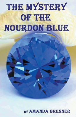 The Mystery of the Nourdon Blue by Brenner, Amanda