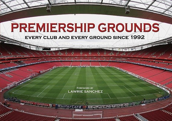 Premiership Grounds: Every Club and Every Ground Since 1992 by Welch, Claire