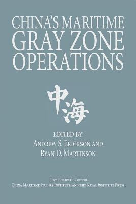 China's Maritime Gray Zone Operations by Erickson, Andrew S.