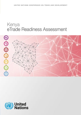 Kenya Etrade Readiness Assessment by United Nations Publications