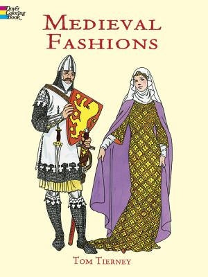 Medieval Fashions Coloring Book by Tierney, Tom
