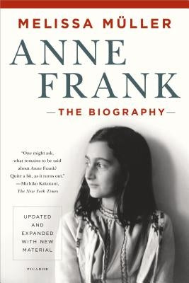 Anne Frank: The Biography: Updated and Expanded with New Material by M&#252;ller, Melissa