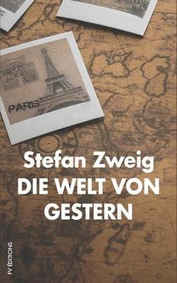 Die Welt von Gestern: Erinnerungen eines Europäers by Zweig, Stefan