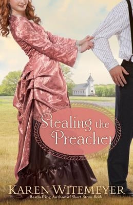 Stealing the Preacher by Witemeyer, Karen