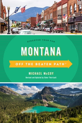 Montana Off the Beaten Path(R): Discover Your Fun, Tenth Edition by McCoy, Michael