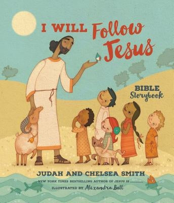 I Will Follow Jesus Bible Storybook by Smith, Judah