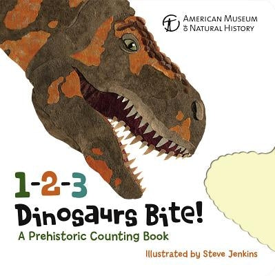 1-2-3 Dinosaurs Bite!: A Prehistoric Counting Book by American Museum of Natural History