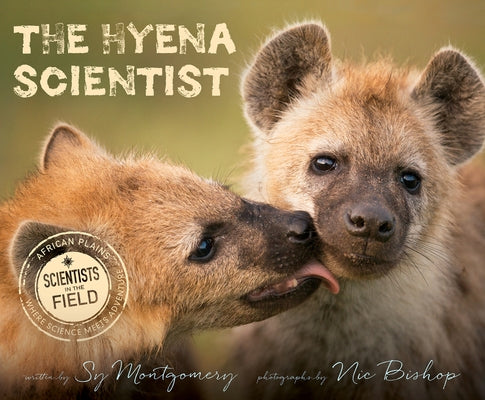 The Hyena Scientist by Montgomery, Sy