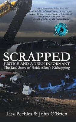 Scrapped: Justice and a Teen Informant by Peebles, Lisa