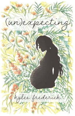 (Un)expecting by Frederick, Kylee