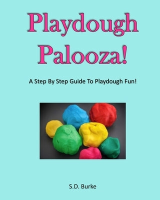 Playdough Palooza! by Burke, S. D.