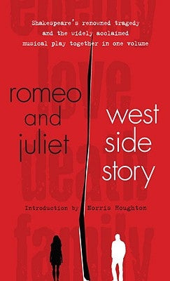 Romeo and Juliet and West Side Story by Shakespeare, William