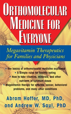 Orthomolecular Medicine for Everyone: Megavitamin Therapeutics for Families and Physicians by Hoffer, Abram