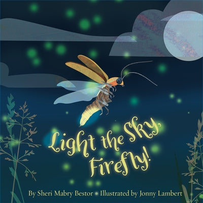 Light the Sky, Firefly by Bestor, Sheri M.