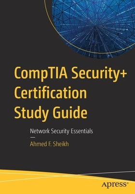 Comptia Security+ Certification Study Guide: Network Security Essentials by Sheikh, Ahmed F.