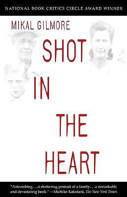 Shot in the Heart by Gilmore, Mikal