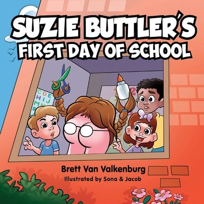 Suzie Buttler's First Day of School by Van Valkenburg, Brett