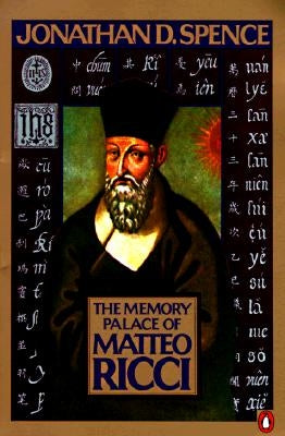 The Memory Palace of Matteo Ricci by Spence, Jonathan D.