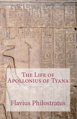 The Life of Apollonius of Tyana by Philostratus, Flavius