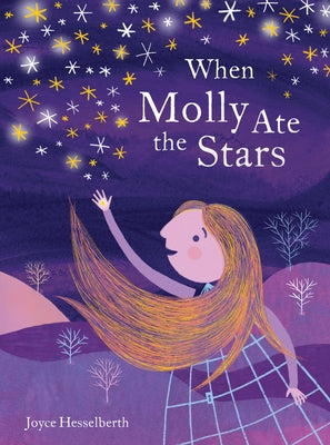 When Molly Ate the Stars by Hesselberth, Joyce