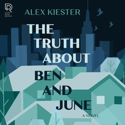 The Truth about Ben and June by Kiester, Alex
