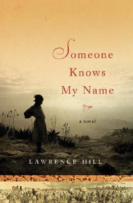 Someone Knows My Name by Hill, Lawrence