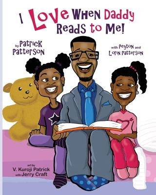 I Love When Daddy Reads to Me by Patterson, Patrick James