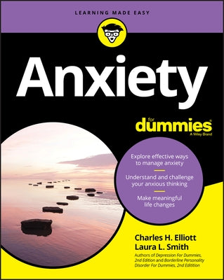 Anxiety for Dummies by Elliott, Charles H.